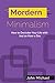 Modern Minimalism: How to D...