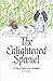 A Dog's Quest to be a Buddhist: The Enlightened Spaniel (The Enlightened Spaniel Trilogy)