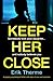 Keep Her Close