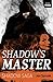 Shadow’s Master (Shadow Saga Book 3)