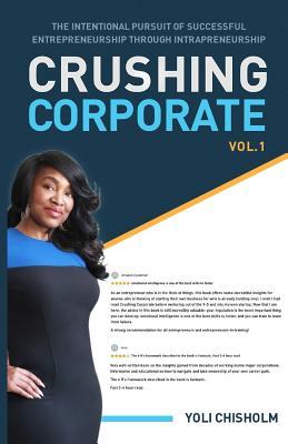 Crushing Corporate: The Intentional Pursuit of Successful Entrepreneurship Through Intrapreneurship