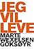 Jeg vil leve by Marte Wexelsen Goksøyr