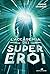 L'accademia dei supereroi. ...