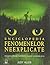 Enciclopedia fenomenelor neexplicate