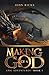 Making of a God by John Ricks