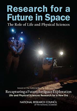 Research for a Future in Space: The Role of Life and Physical Sciences (Kindle Edition)