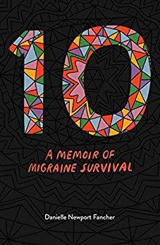 10: A Memoir of Migraine Survival (Paperback)