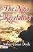 The New Revelation: Arthur Conan Doyle Explores the Spiritual World by Arthur Conan Doyle