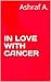 IN LOVE WITH CANCER