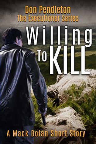 Willing To Kill, The Executioner: Mack Bolan Short Story