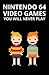 Nintendo 64 Video Games You Will Never Play