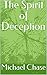 The Spirit of Deception by Michael Chase