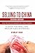 Selling to China: A Guide f...