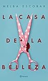 La casa de la belleza by Melba Escobar