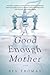 A Good Enough Mother