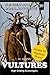 Vultures: High Gliding Scavengers (The Great Book of Animal Knowledge (Packed With Facts & Stunning Photos for Kids!) 30)