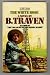 The White Rose by B. Traven