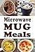 Microwave Mug Meals: Cookbo...