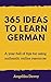 365 Ideas to Learn German: ...