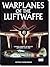 Warplanes of the Luftwaffe