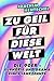 Zu geil für diese Welt: Die 90er - Euphorie und Drama eines Jahrzehnts (German Edition)
