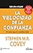 La Velocidad de la Confianza: El valor que lo cambia todo (Spanish Edition)