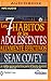 Los 7 Habitos de los Adolescentes Altamente Efectivos by Sean Covey