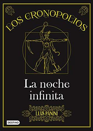 La noche infinita (Los cronopolios, #3)