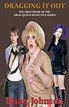 Dragging It Out: The First Book Of The Drag Queen Detective Series