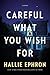 Careful What You Wish For by Hallie Ephron Careful What You Wish For by Hallie Ephron