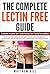 The Complete Lectin Free Gu...