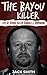 The Bayou Killer by Jack          Smith