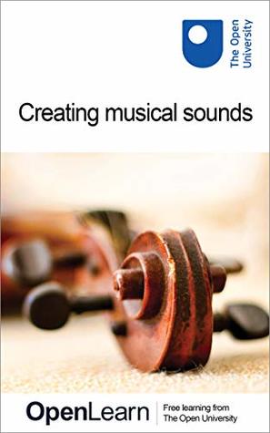 Creating musical sounds (Kindle Edition)