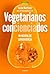 Vegetarianos concienciados:...