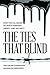 The Ties That Blind: How th...