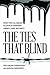The Ties That Blind by Ted Galen Carpenter