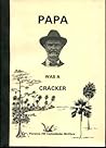 Papa Was a Cracker by Florence Hill Cadwallader M...