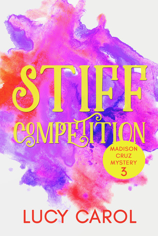 Stiff Competition (Madison Cruz Mystery #3)