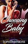 Choosing The Wrong Baby Daddy (All In The Family Book 1)