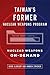 Taiwan's Former Nuclear Weapons Program: Nuclear Weapons On-Demand