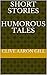 Short Stories, Humorous Tales by Clive Aaron Gill