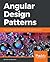 Angular Design Patterns: Implement the Gang of Four patterns in your apps with Angular