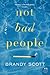 Not Bad People by Brandy Scott
