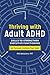 Thriving with Adult ADHD: Skills to Strengthen Executive Functioning
