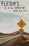 Fleshy's by Sheeda Sloe Cates