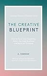 Book cover for The Creative Blueprint: How to Turn Your Creativity Into a Thriving Business and Work on Purpose (Abundant Business Blueprint Book 1)