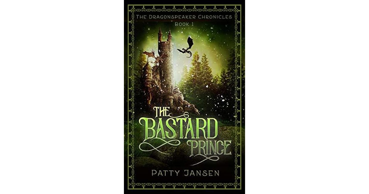 The Bastard Prince (Dragonspeaker Chronicles 1) by Patty Jansen