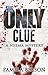 The Only Clue (Neema Mystery #2)