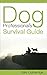 Dog Professional's Survival...