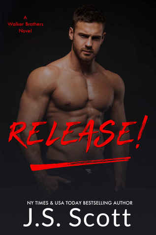 Release! [includes The Billionaire's Obsession] (The Walker Brothers #1; The Billionaire's Obsession #1)